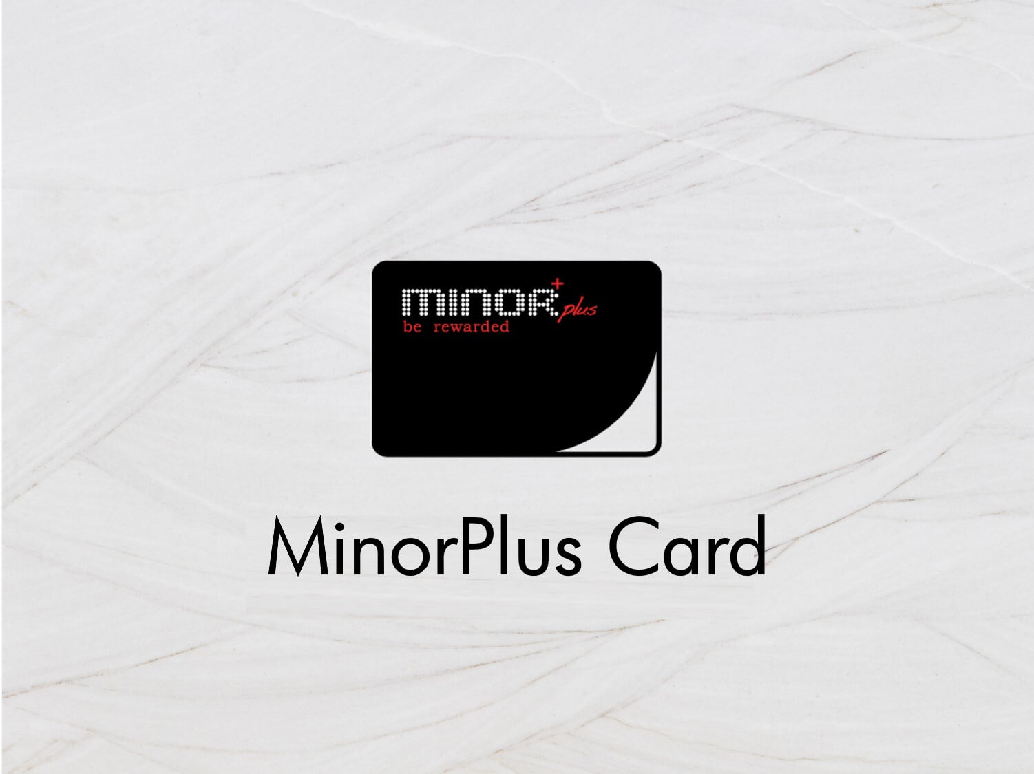MINORPLUS CARD PROMOTION